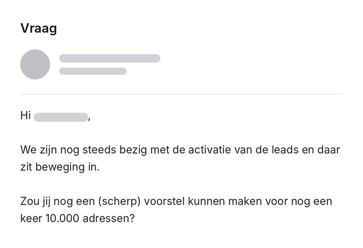Mail van een klant: zou jij nog een voorstel kunnen maken voor nog een keer 10.000 adressen